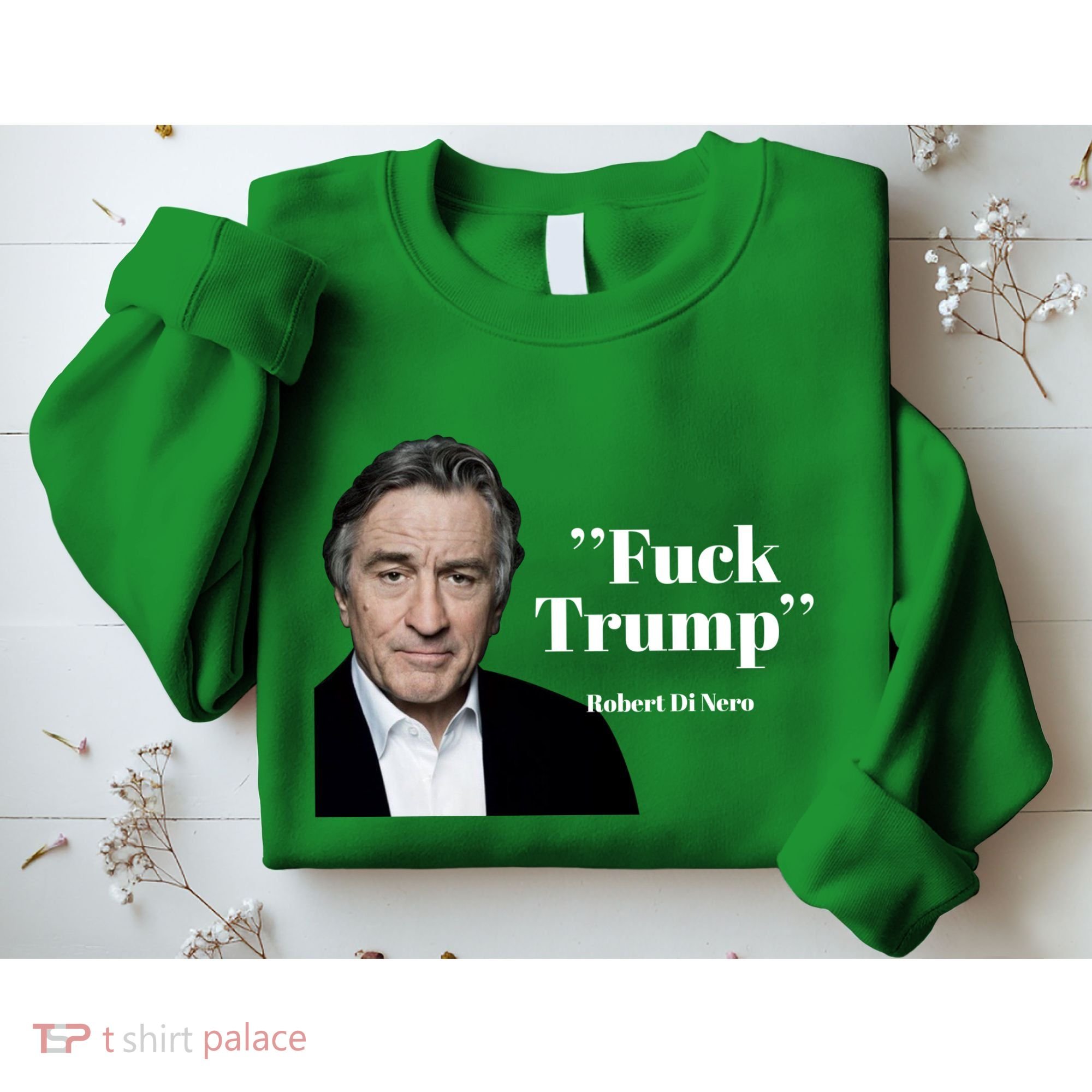 Fuck Trump Robert Di Nero Sweatshirt