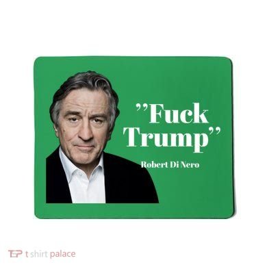 Fuck Trump Robert Di Nero Mousepad