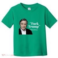 Fuck Trump Robert Di Nero Toddler T-Shirt thumb 0