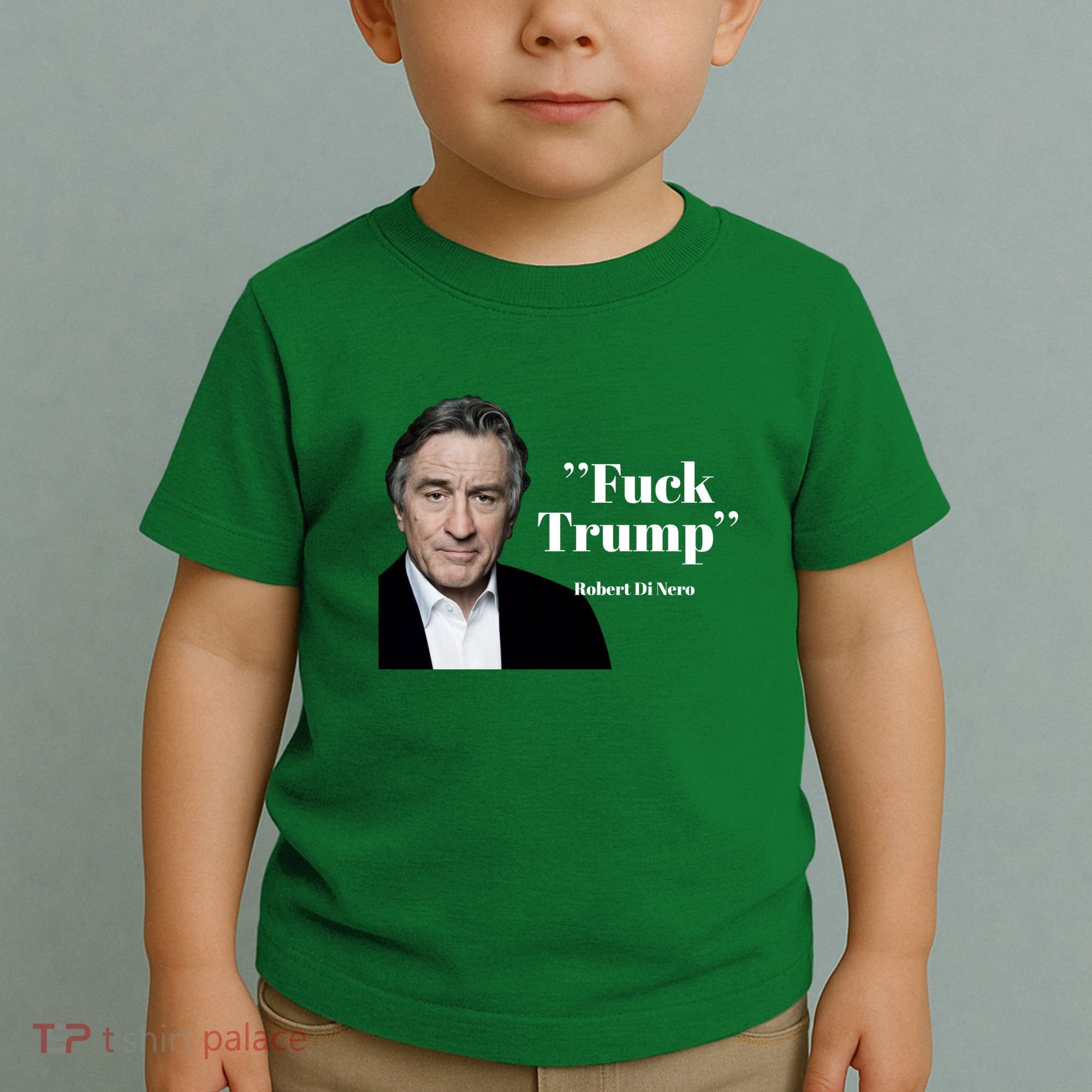 Fuck Trump Robert Di Nero Toddler T-Shirt