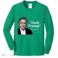 Fuck Trump Robert Di Nero Kids Long Sleeve Shirt thumb 0