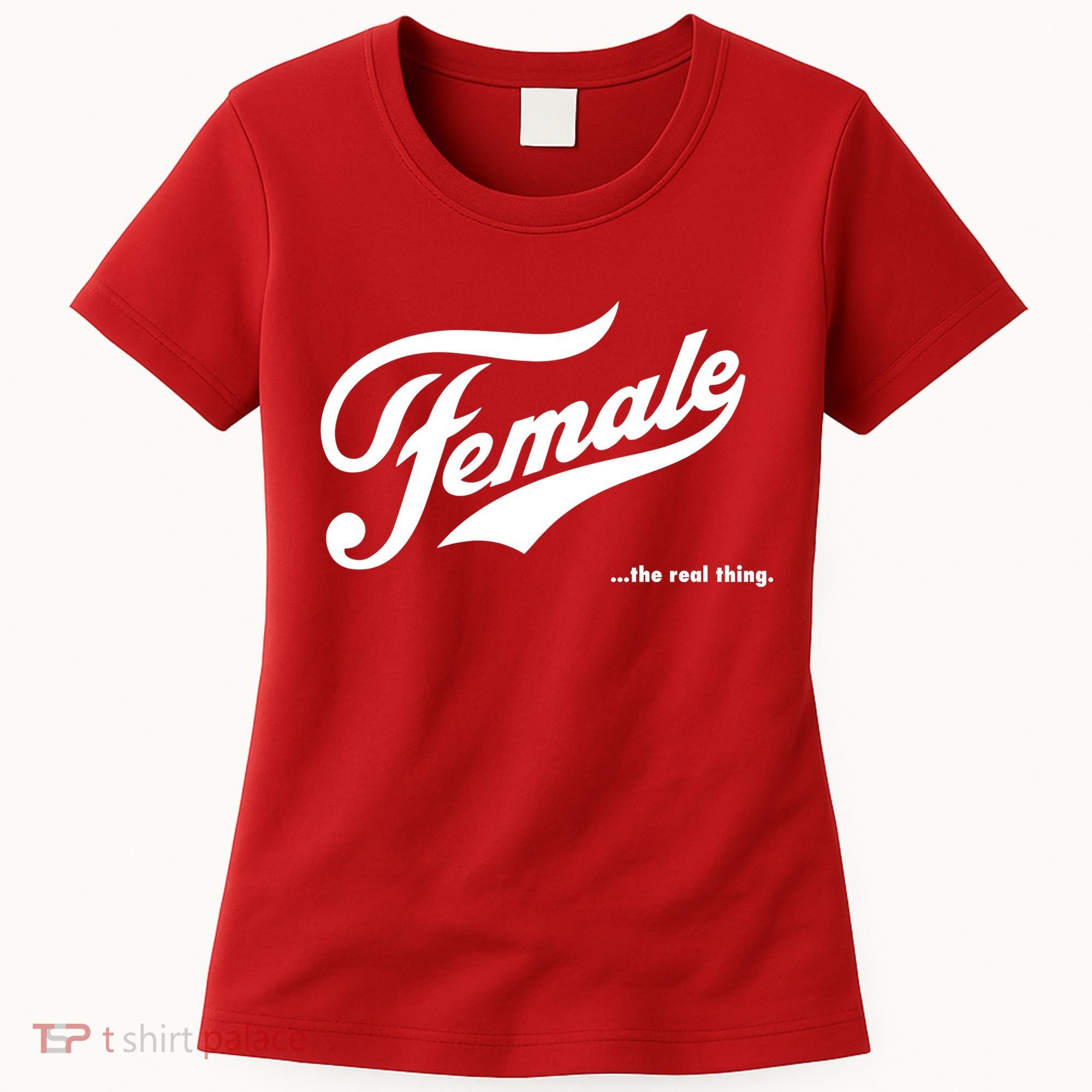 Female The Real Thing Women's T-Shirt