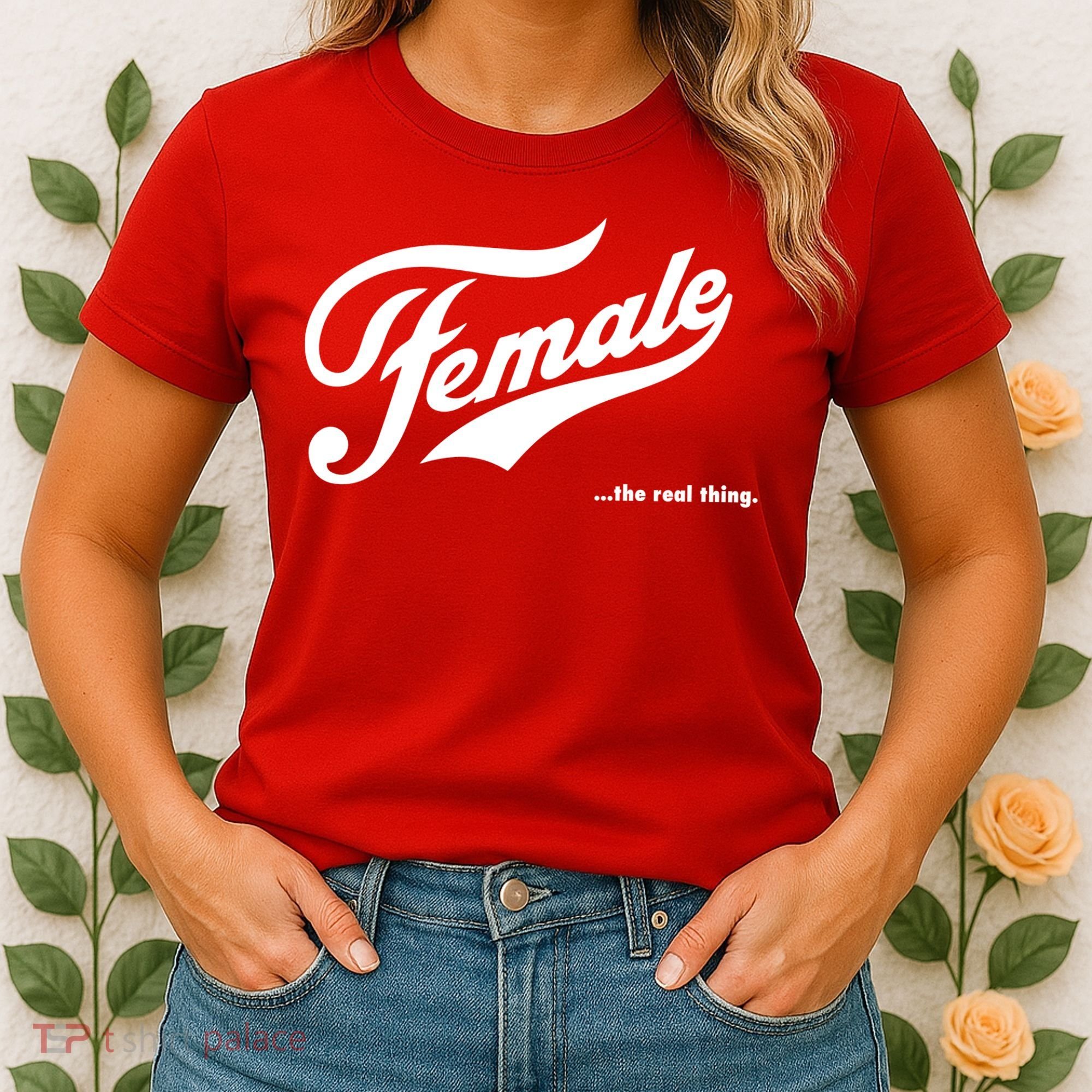 Female The Real Thing Women's T-Shirt