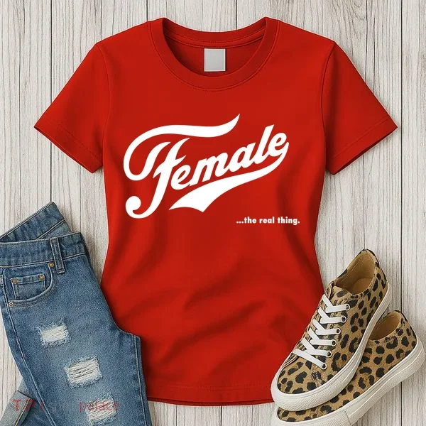 Female The Real Thing Women's T-Shirt