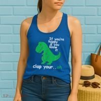 Funny T Rex If You're Happy Gift And You Know It Clap Your Oh Gift Women's Tank Top thumb 2