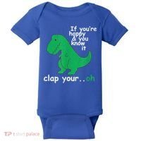 Funny T Rex If You're Happy Gift And You Know It Clap Your Oh Gift Baby Bodysuit thumb 0