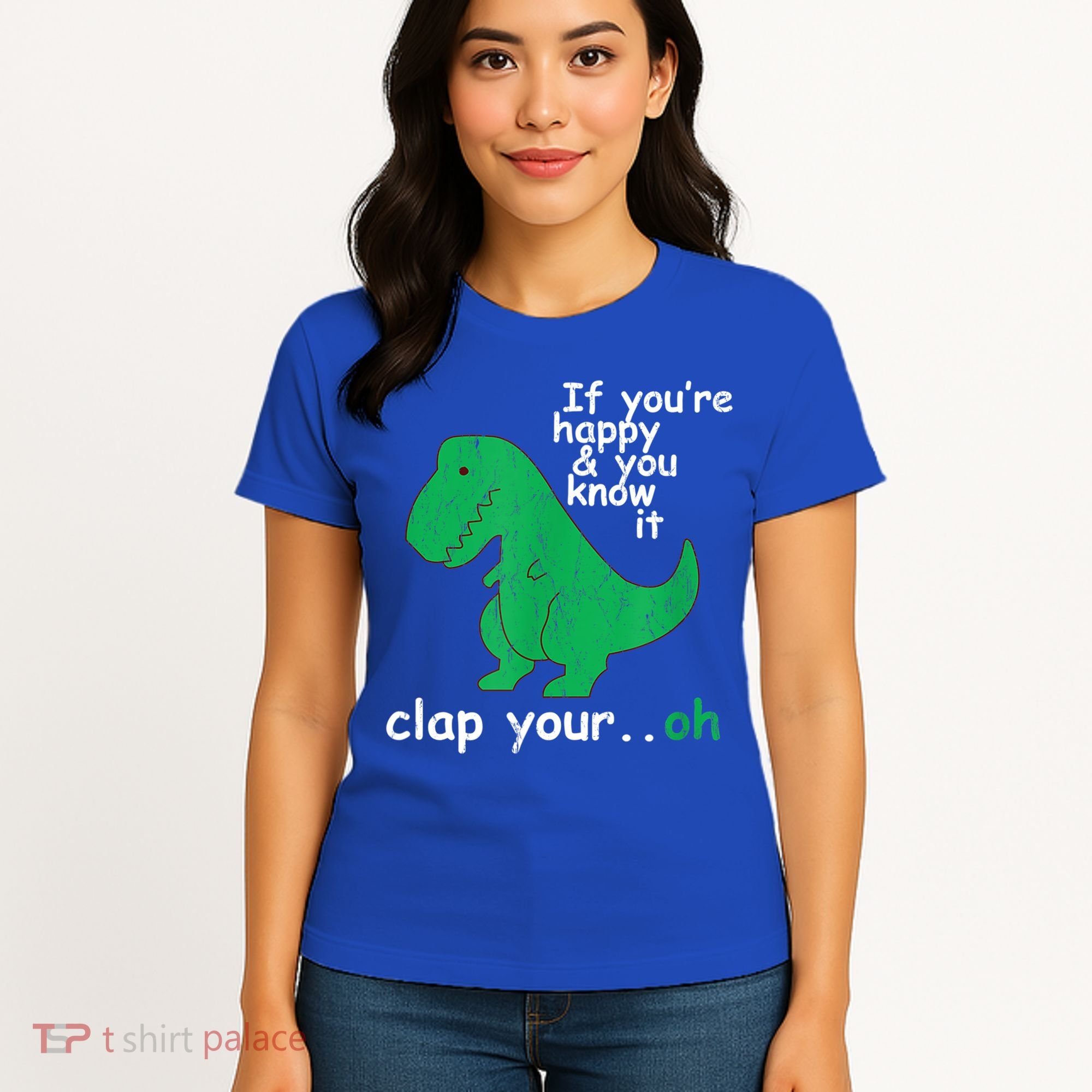 Funny T Rex If You're Happy Gift And You Know It Clap Your Oh Gift Women's T-Shirt