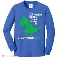 Funny T Rex If You're Happy Gift And You Know It Clap Your Oh Gift Kids Long Sleeve Shirt thumb 0