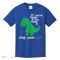 Funny T Rex If You're Happy Gift And You Know It Clap Your Oh Gift Kids T-Shirt thumb 0