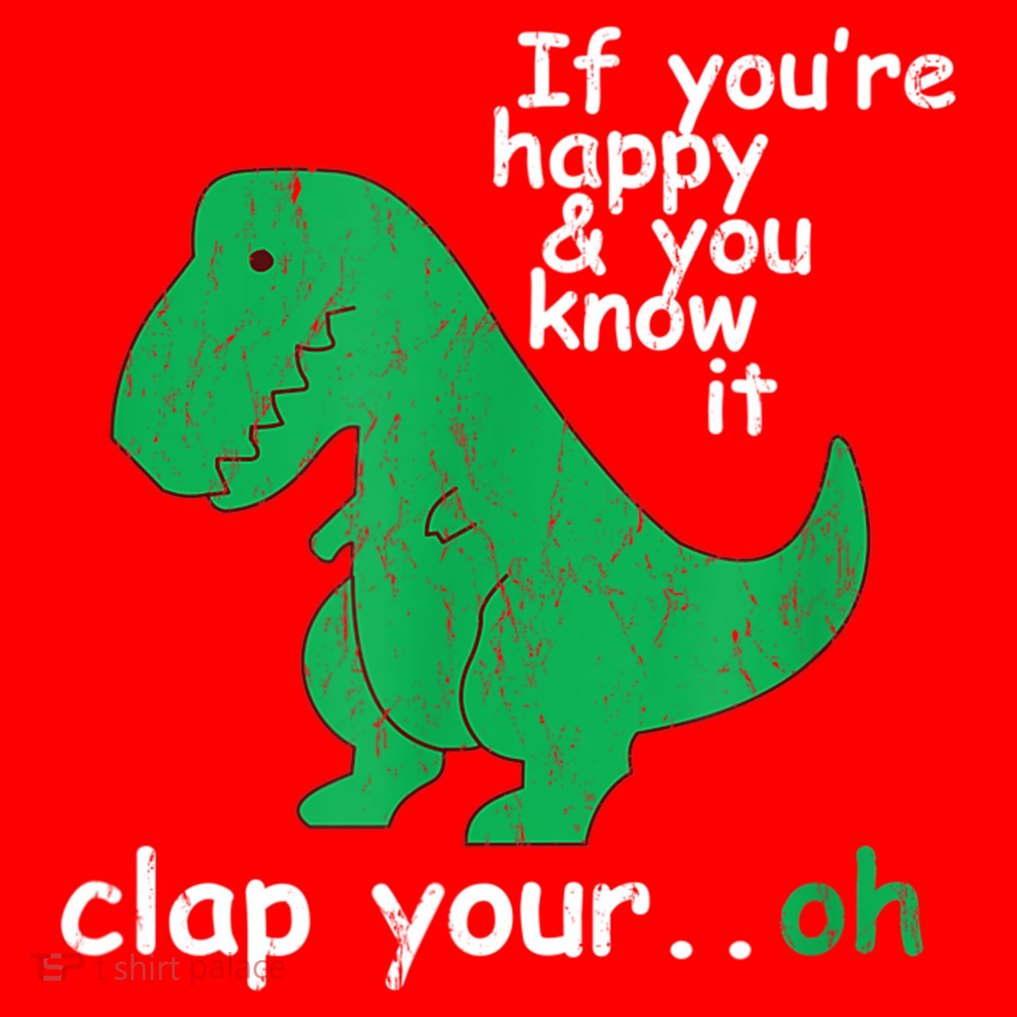 Funny T Rex If You're Happy Gift And You Know It Clap Your Oh Gift Santa Hat