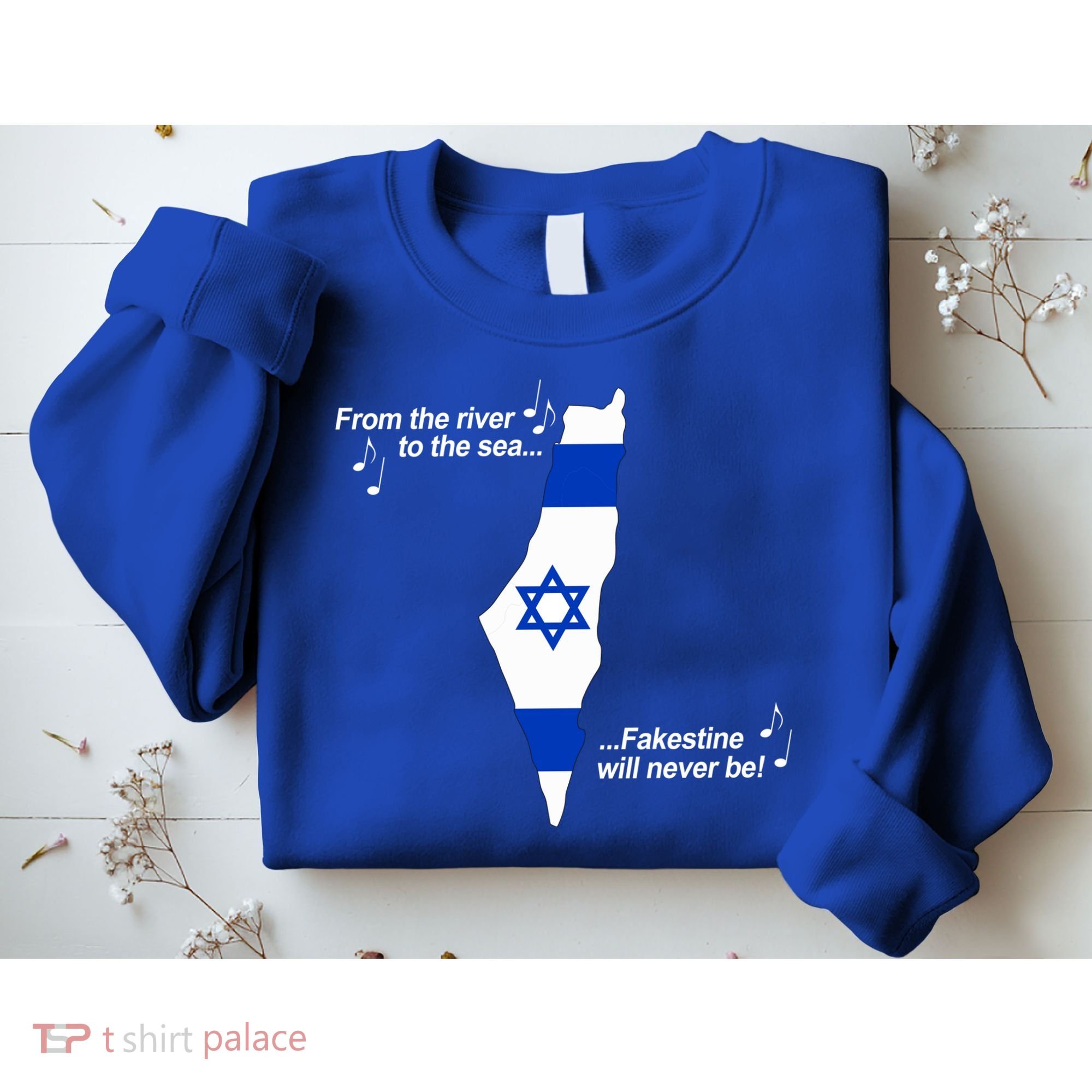 From The River To The Sea Fakestine Will Never Be Israel Sweatshirt