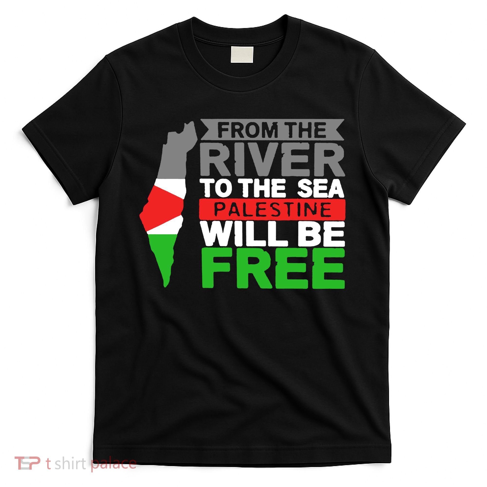 From The River To The Sea Palestine Will Be Free T-Shirt