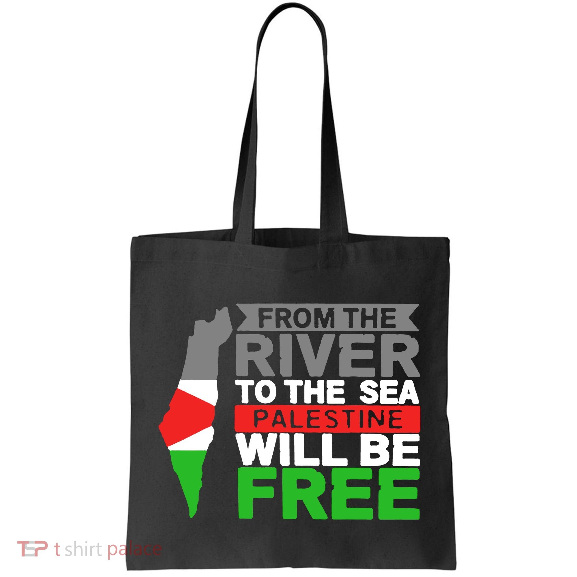 From The River To The Sea Palestine Will Be Free Tote Bag