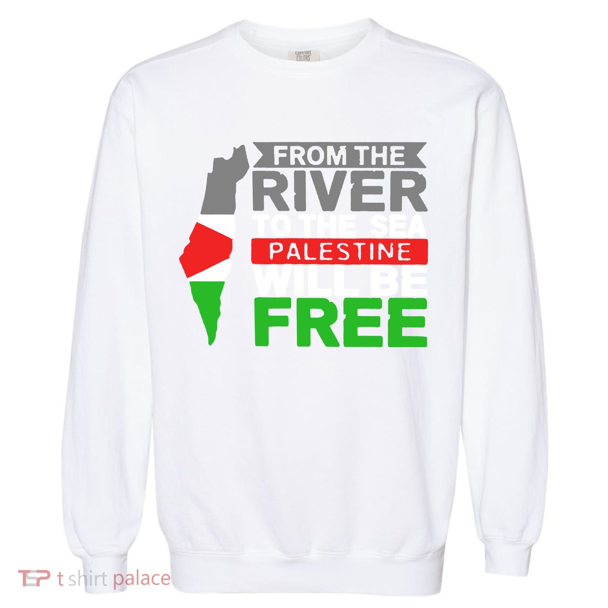 From The River To The Sea Palestine Will Be Free Garment-Dyed Sweatshirt