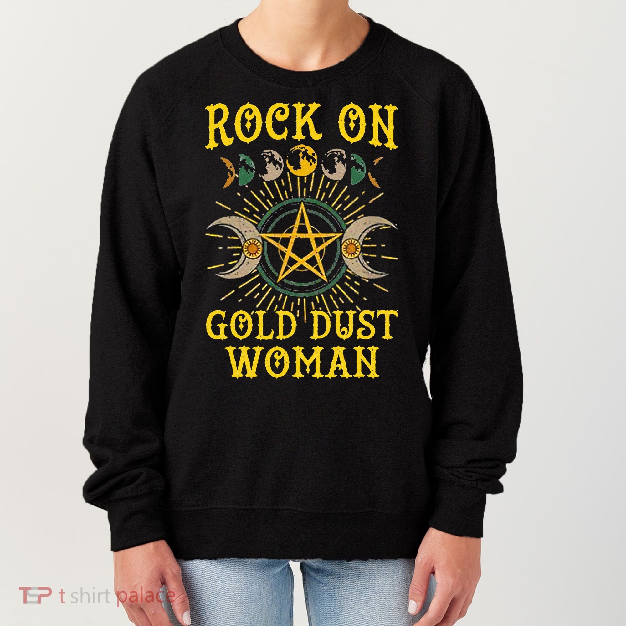 Funny Tee Rock On Gold Dust Woman Gift for Birthday Women's Sweatshirt