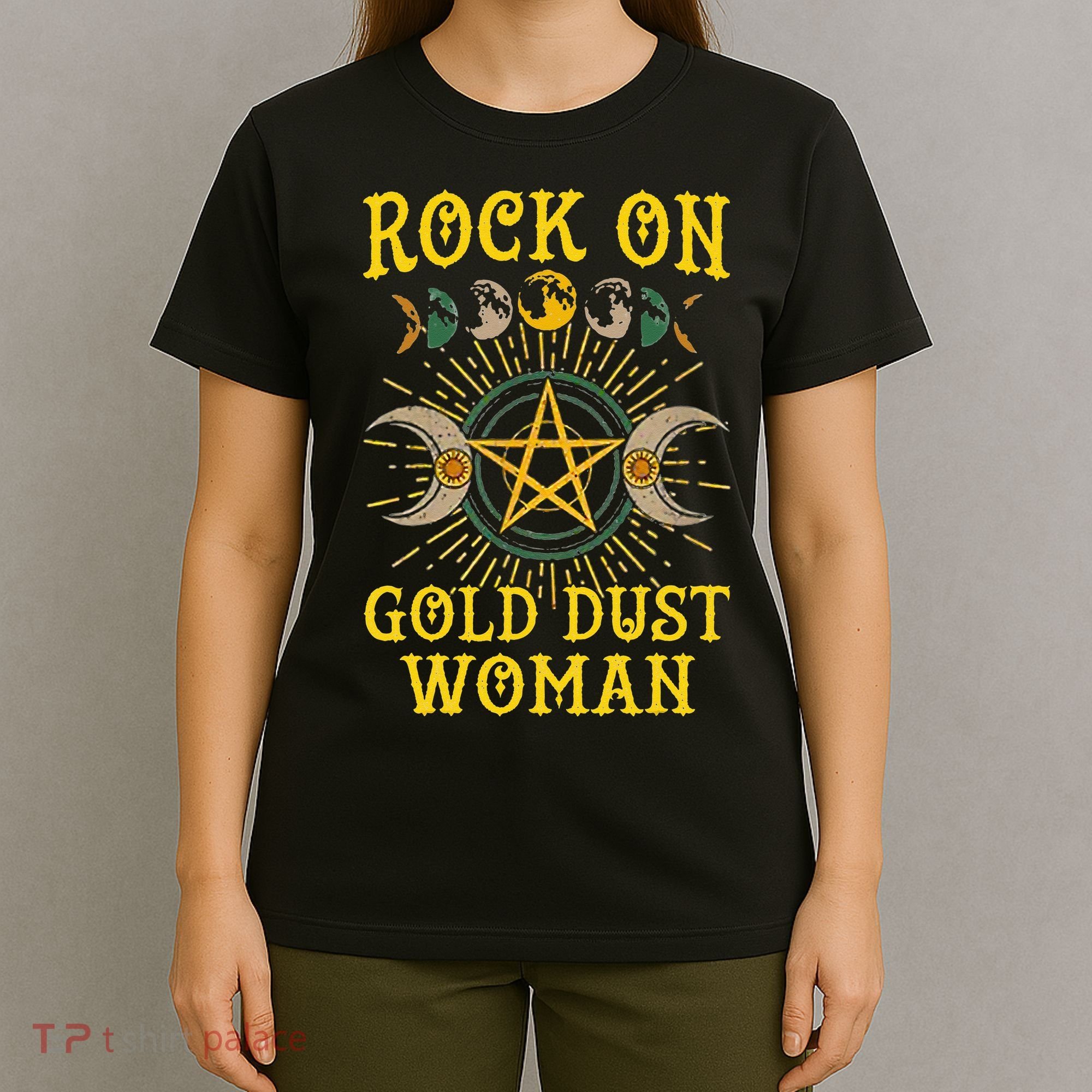 Funny Tee Rock On Gold Dust Woman Gift for Birthday T-Shirt