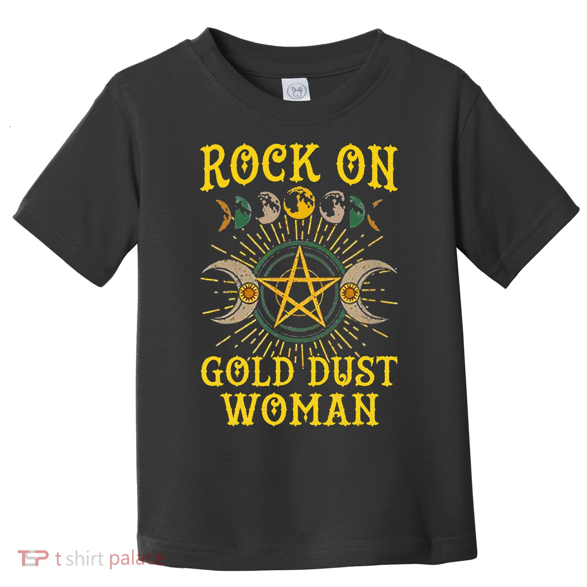 Funny Tee Rock On Gold Dust Woman Gift for Birthday Toddler T-Shirt