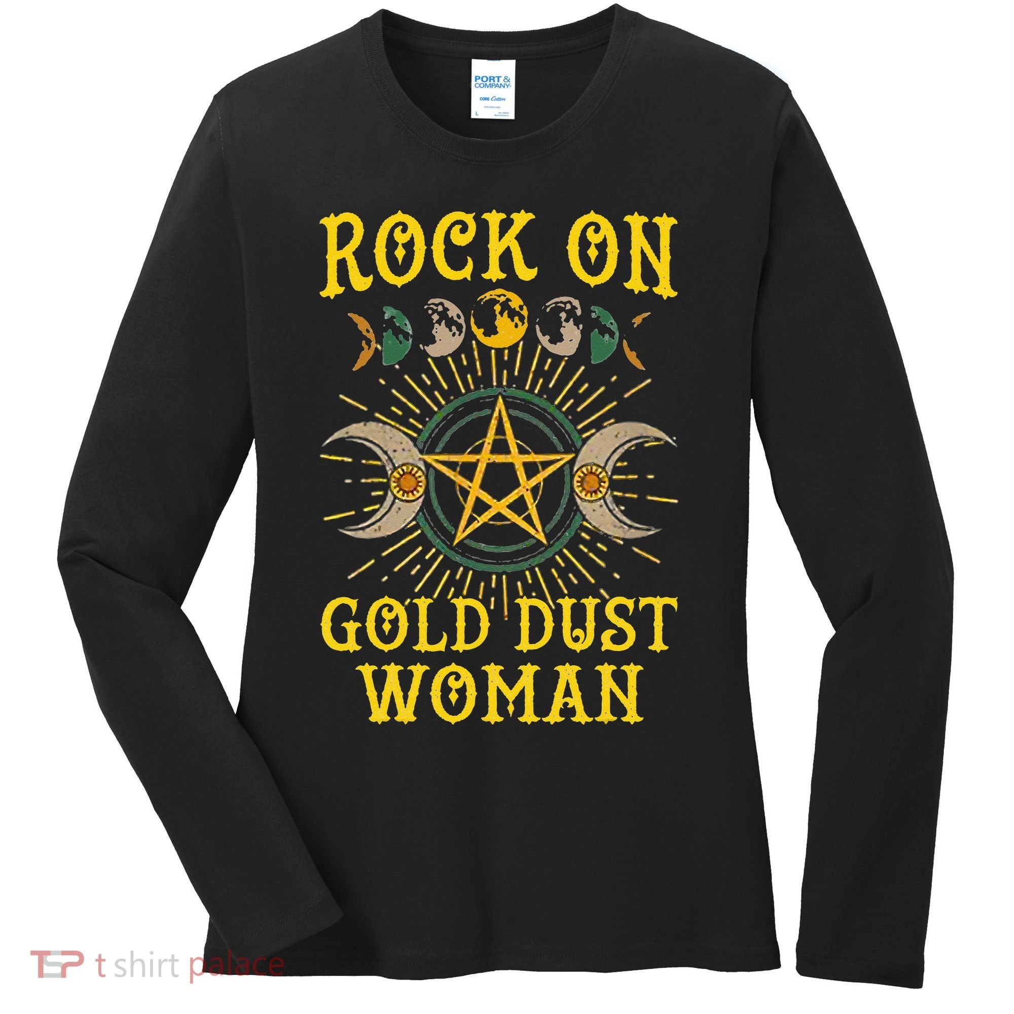 Funny Tee Rock On Gold Dust Woman Gift for Birthday Women's Long Sleeve Shirt