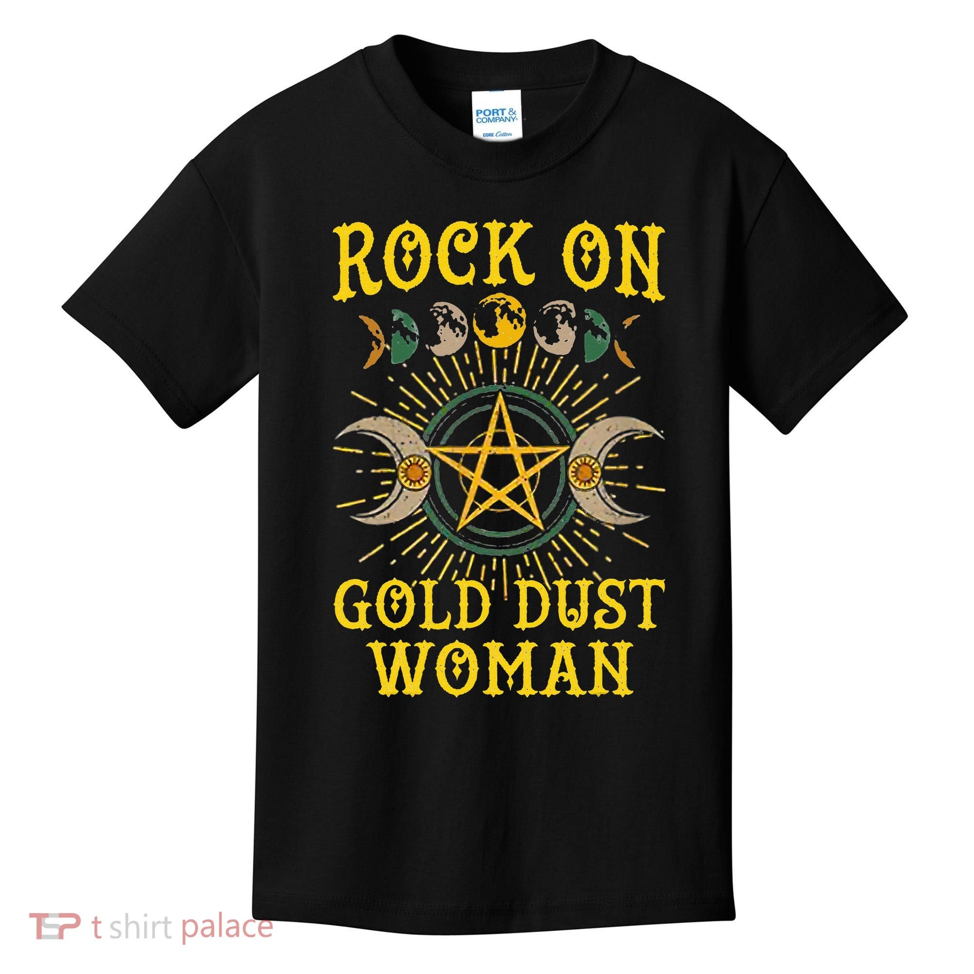 Funny Tee Rock On Gold Dust Woman Gift for Birthday Kids T-Shirt