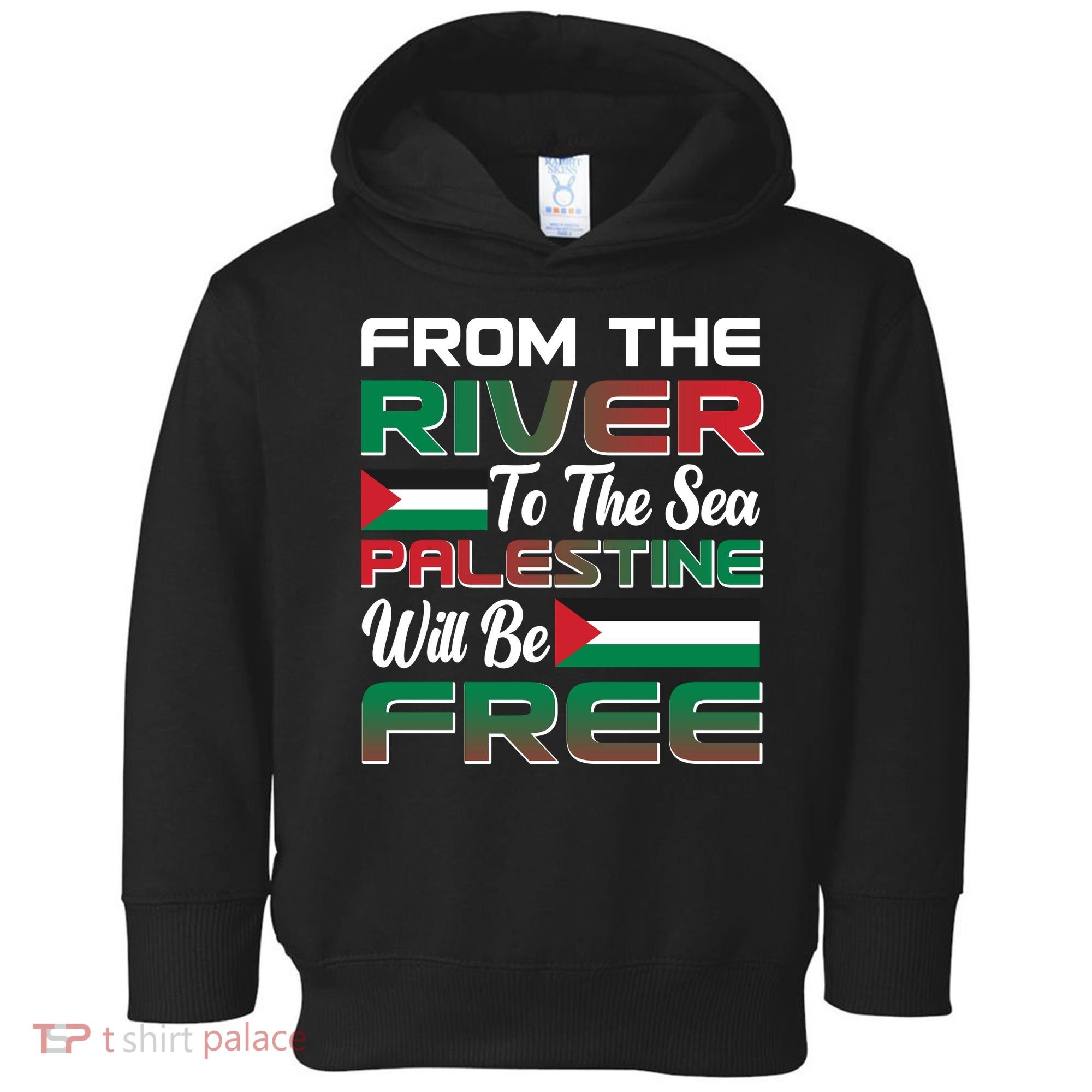 From The River To The Sea Palestine Will Be Free Toddler Hoodie