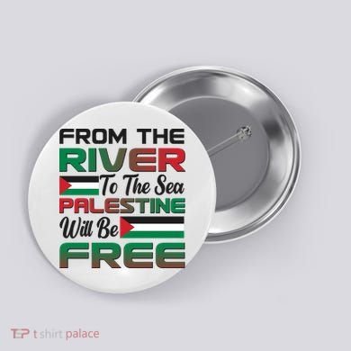 From The River To The Sea Palestine Will Be Free Button