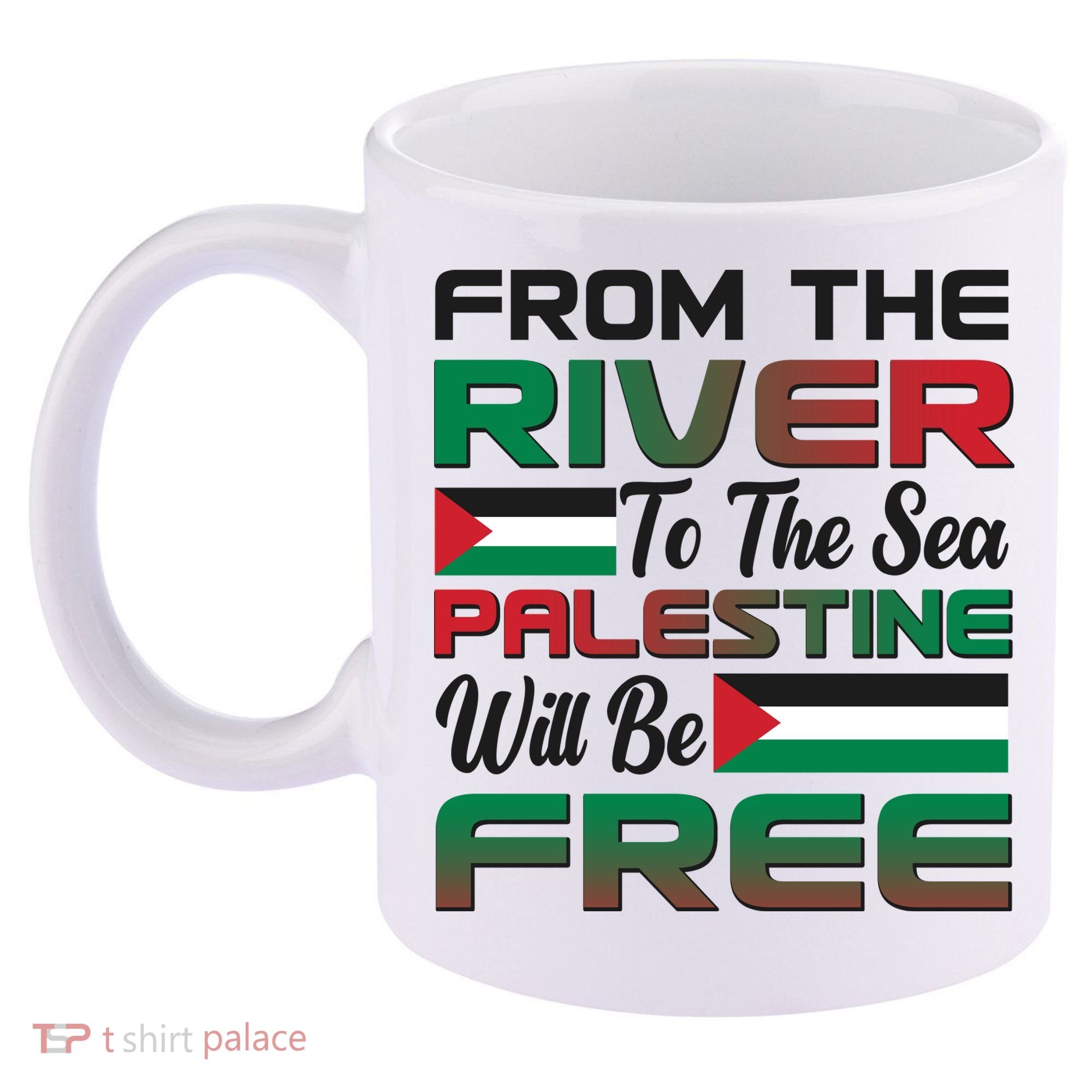 From The River To The Sea Palestine Will Be Free 11oz C Handle Ceramic Mug