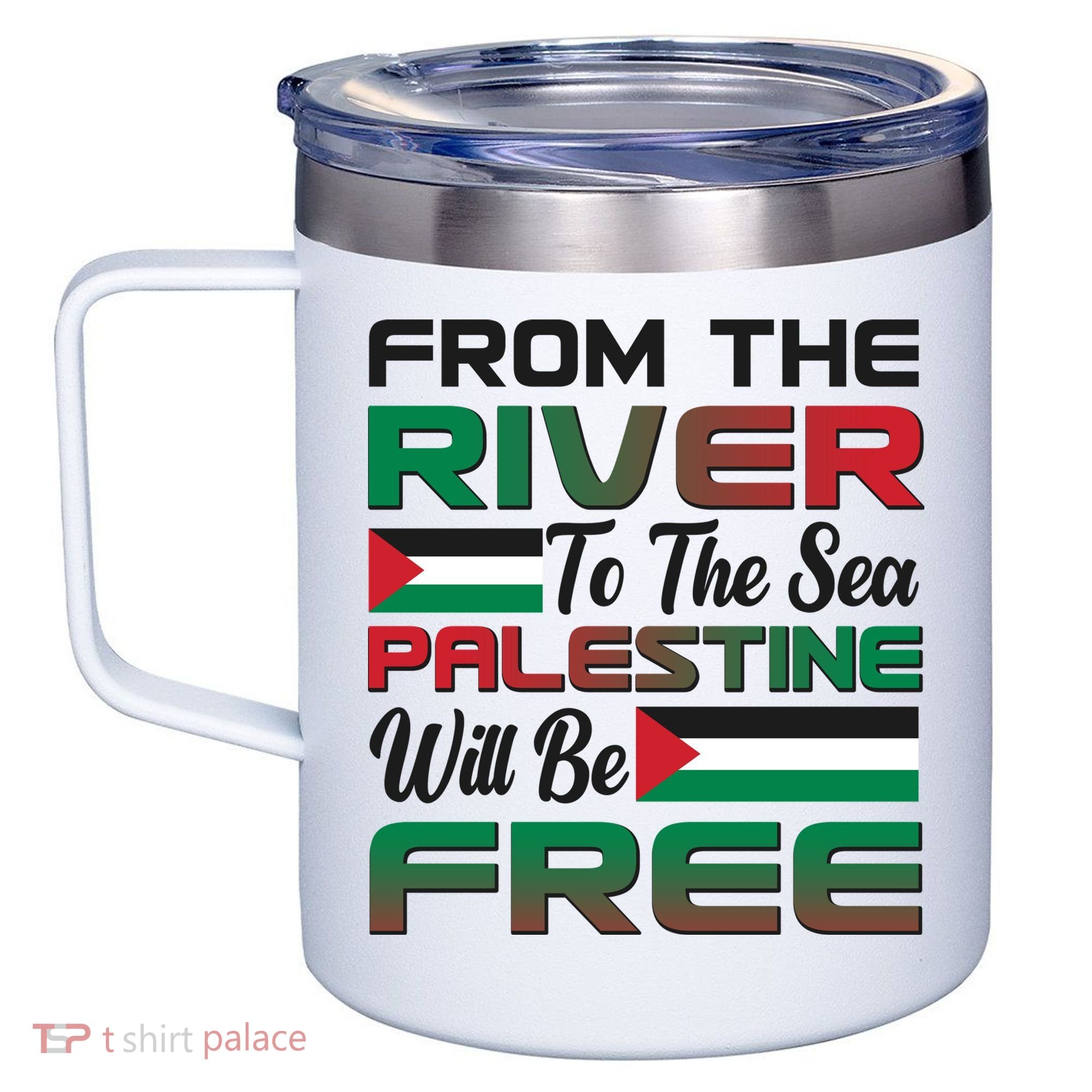 From The River To The Sea Palestine Will Be Free 12oz Stainless Steel Coffee Mug