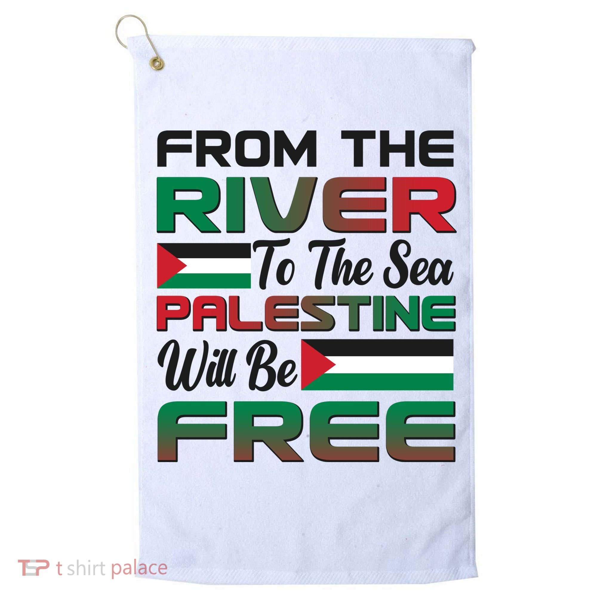 From The River To The Sea Palestine Will Be Free Golf Towel