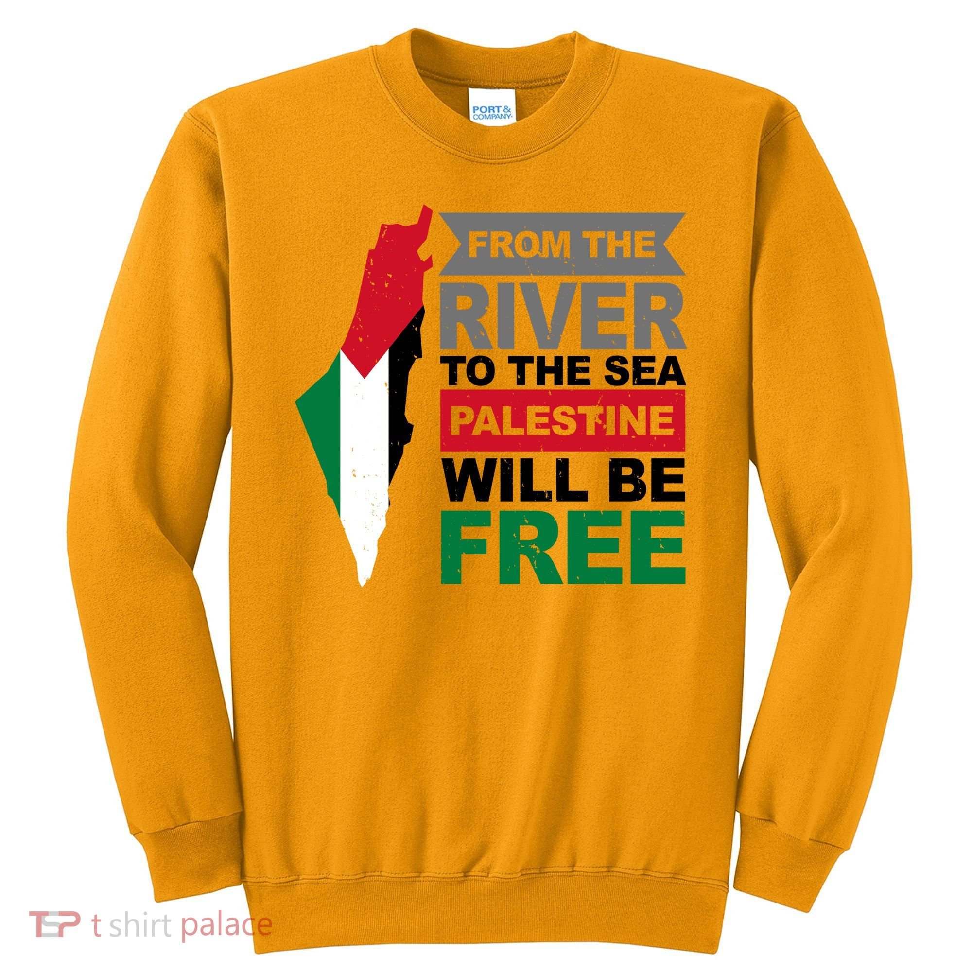 From The River To The Sea Palestine Will Be Free Sweatshirt