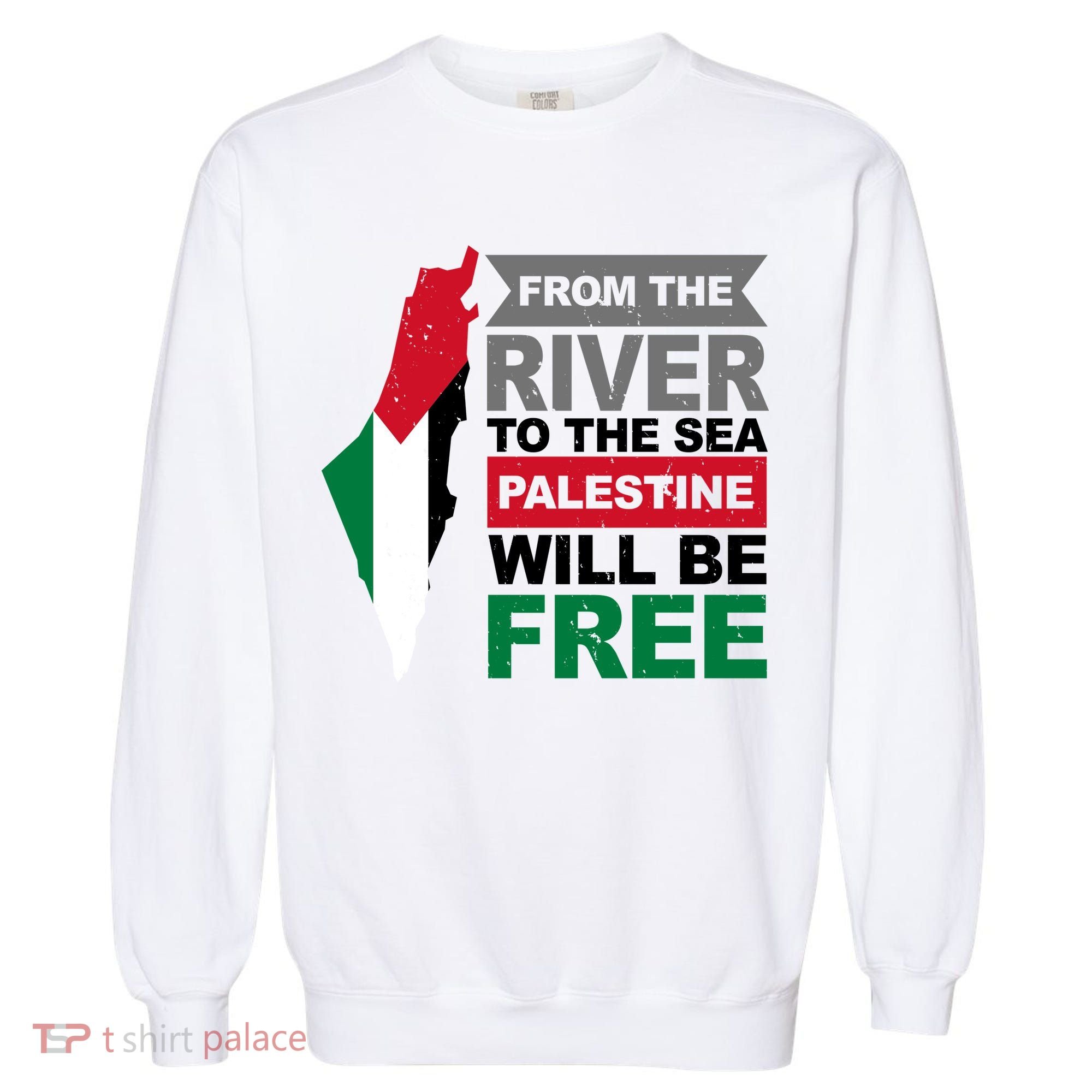 From The River To The Sea Palestine Will Be Free Garment-Dyed Sweatshirt