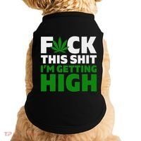 Fuck This Shit IM Getting High Funny Marijuana Weed Stoner Doggie Tank thumb 0