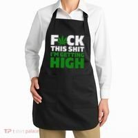 Fuck This Shit IM Getting High Funny Marijuana Weed Stoner Apron thumb 2