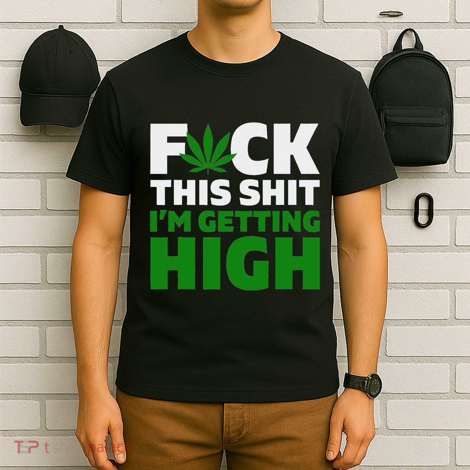 Fuck This Shit IM Getting High Funny Marijuana Weed Stoner T-Shirt