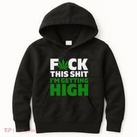 Fuck This Shit IM Getting High Funny Marijuana Weed Stoner Kids Hoodie thumb 0