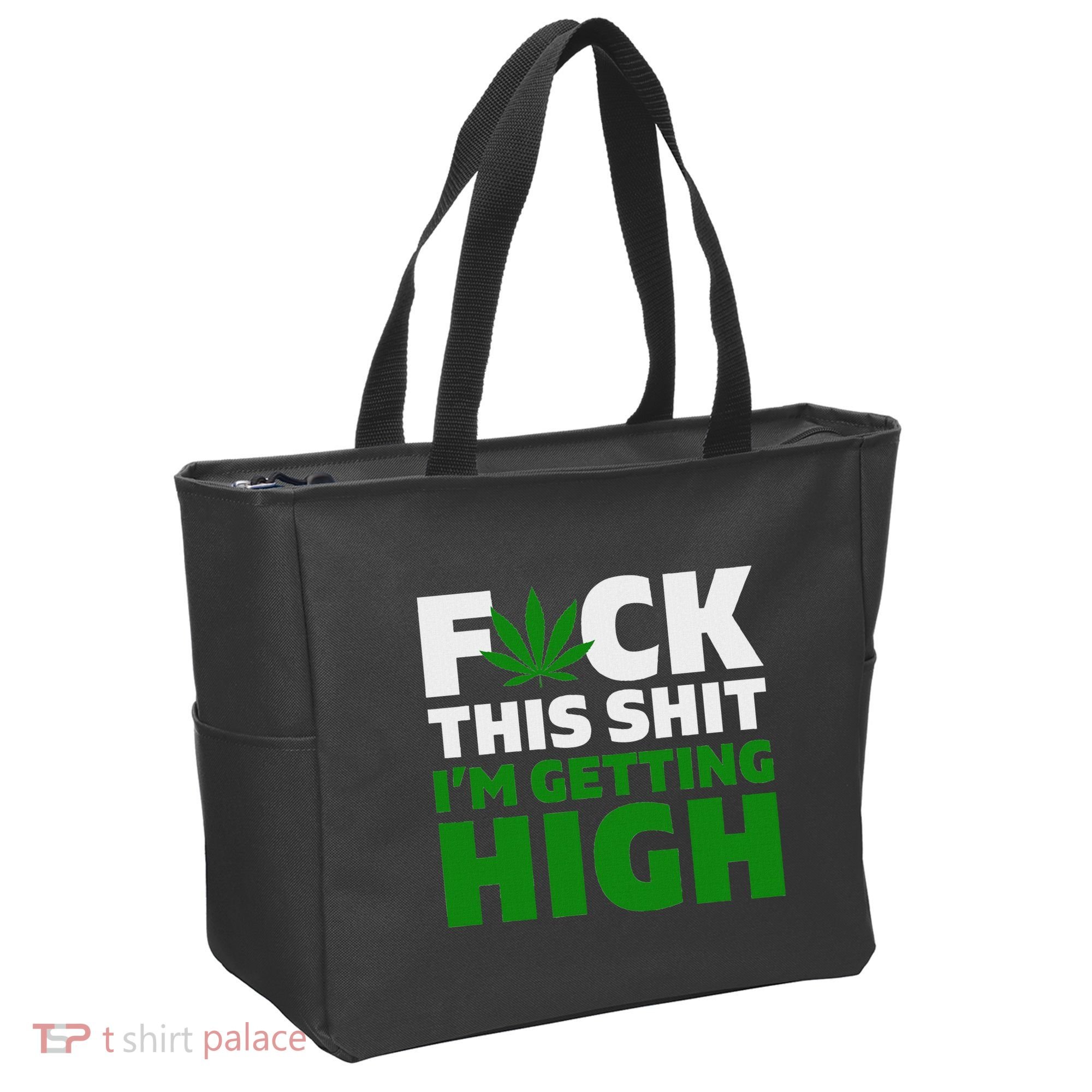 Fuck This Shit IM Getting High Funny Marijuana Weed Stoner Tote Bag