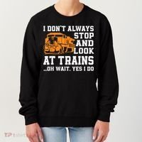 Funny Train Saying Freight Trains Trainspotter Women's Sweatshirt thumb 0