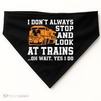 Funny Train Saying Freight Trains Trainspotter USA-Made Doggie Bandana thumb 0