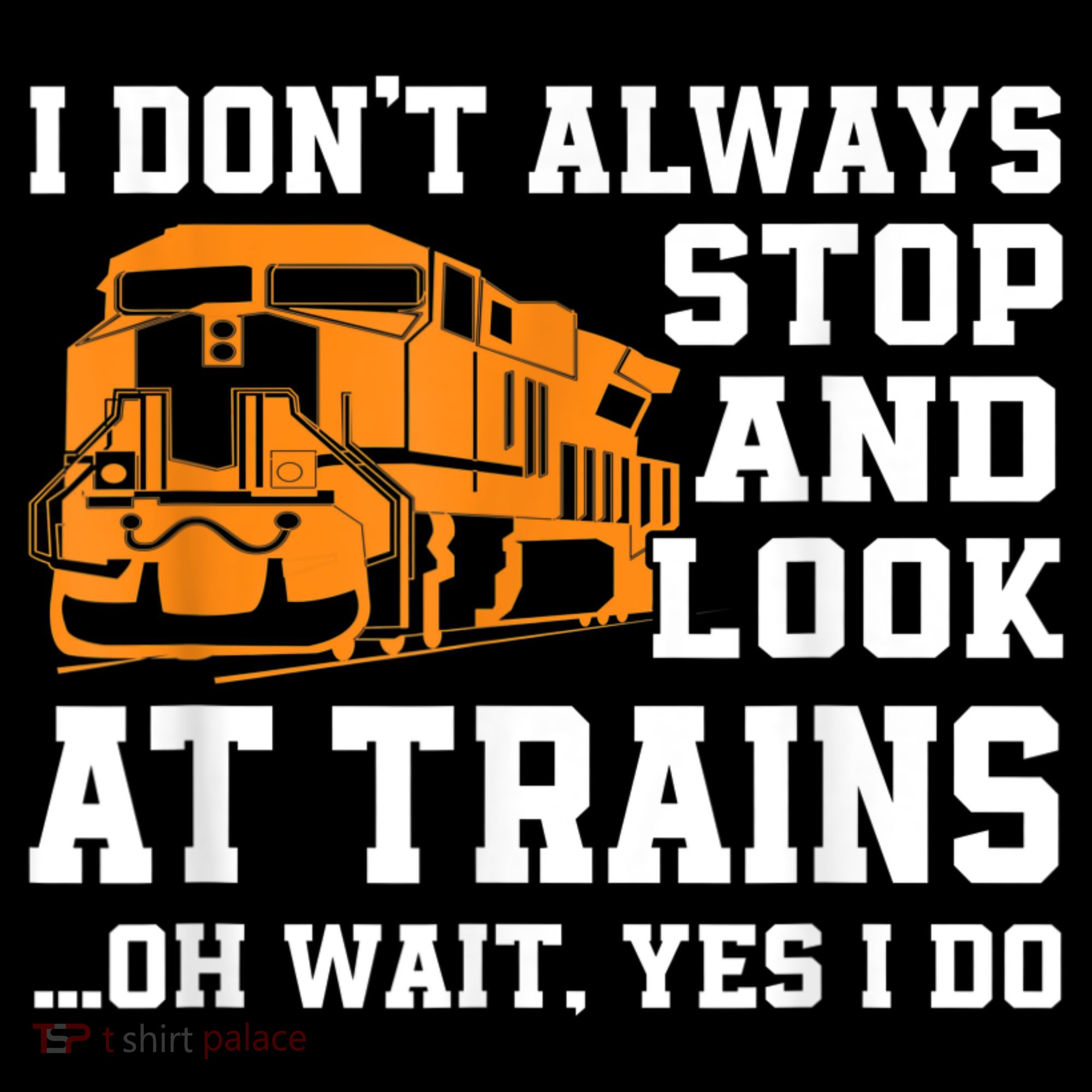 Funny Train Saying Freight Trains Trainspotter Long Sleeve Shirt
