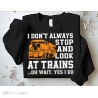 Funny Train Saying Freight Trains Trainspotter Sweatshirt thumb 2