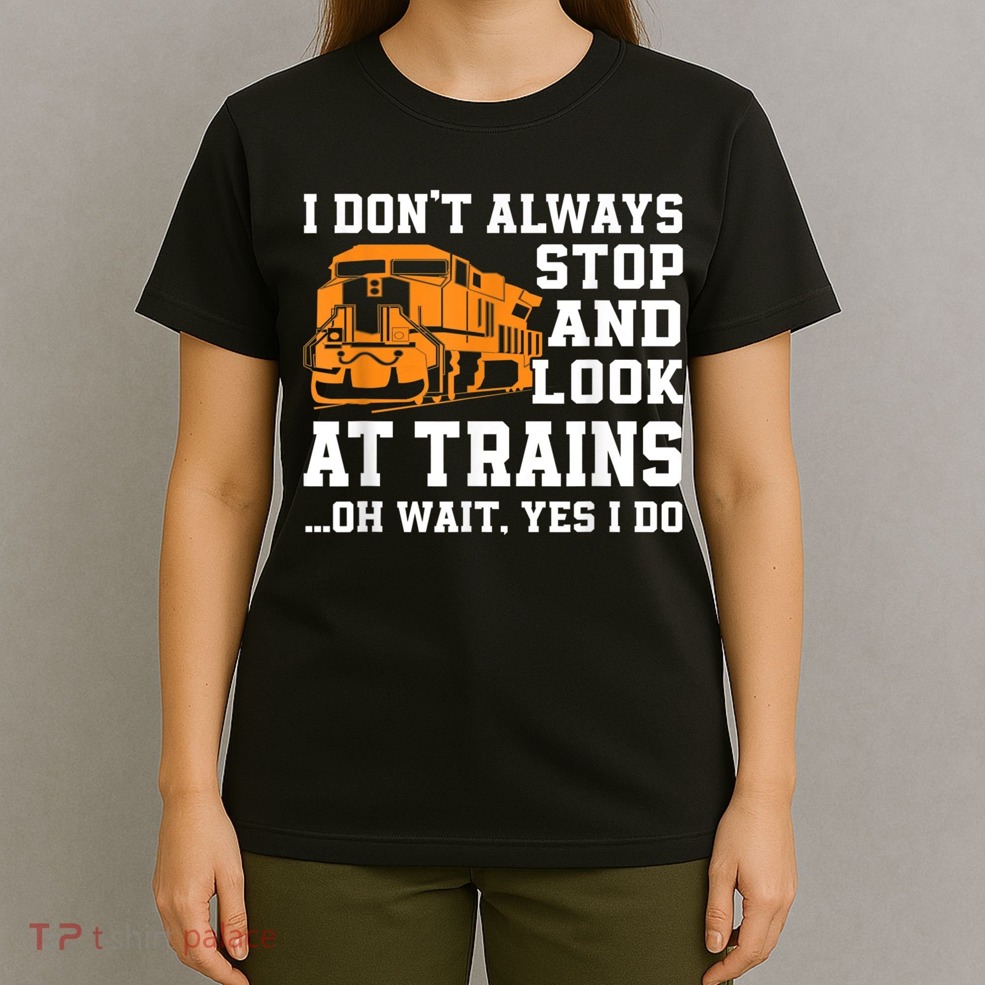 Funny Train Saying Freight Trains Trainspotter T-Shirt