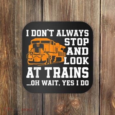 Funny Train Saying Freight Trains Trainspotter Coaster