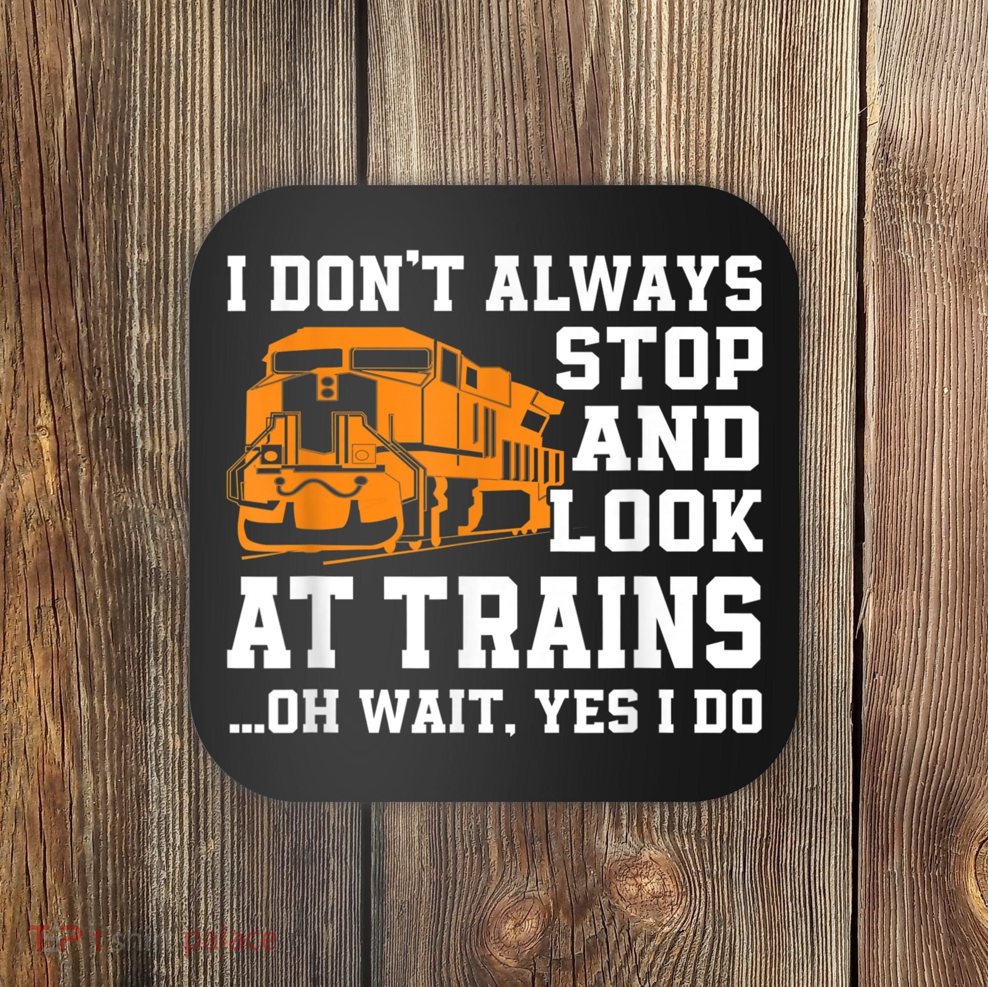 Funny Train Saying Freight Trains Trainspotter Coaster