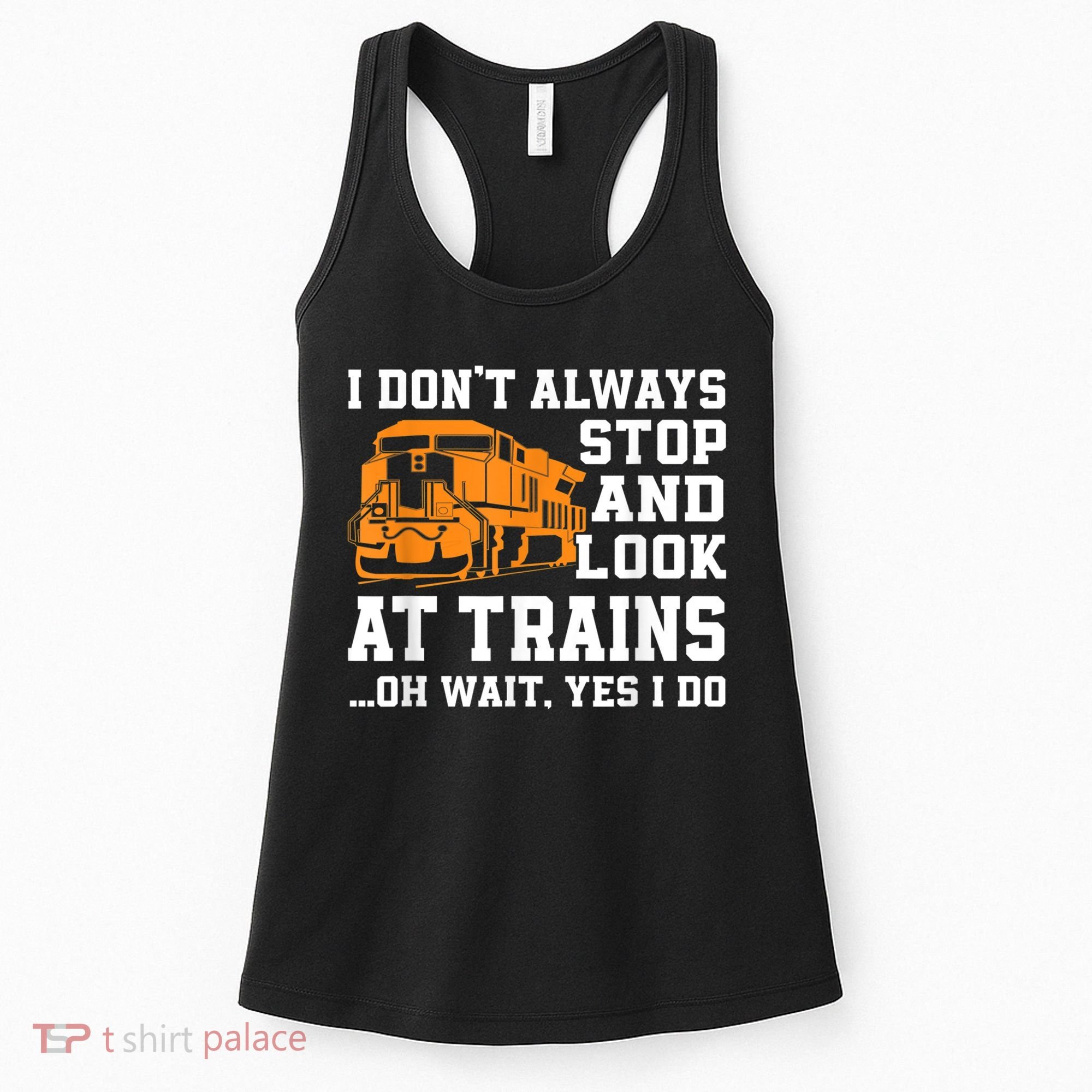 Funny Train Saying Freight Trains Trainspotter Women's Tank Top