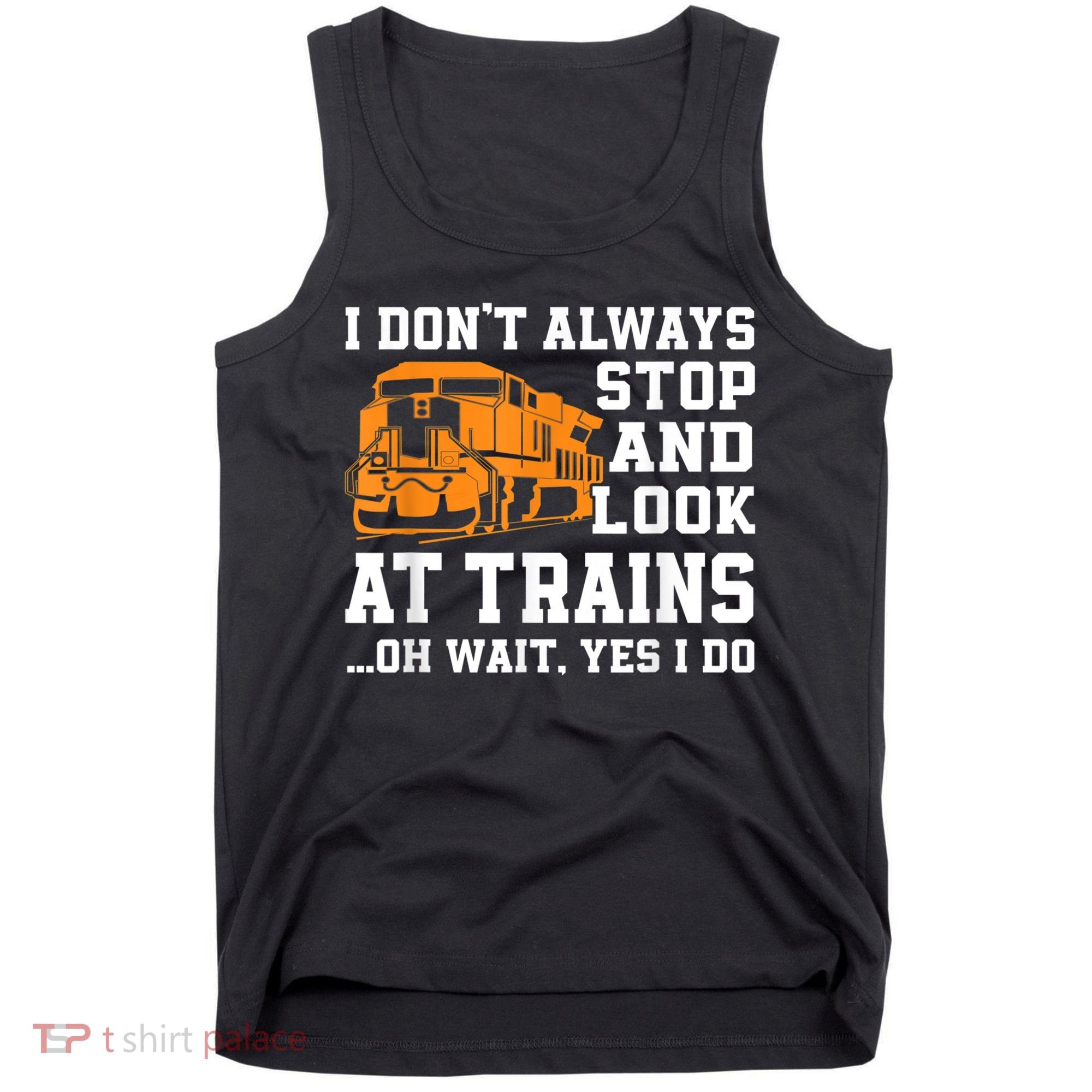 Funny Train Saying Freight Trains Trainspotter Tank Top