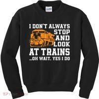 Funny Train Saying Freight Trains Trainspotter Kids Sweatshirt thumb 0