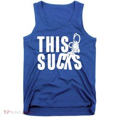Funny This Sucks Vacuum Cleaner Tank Top