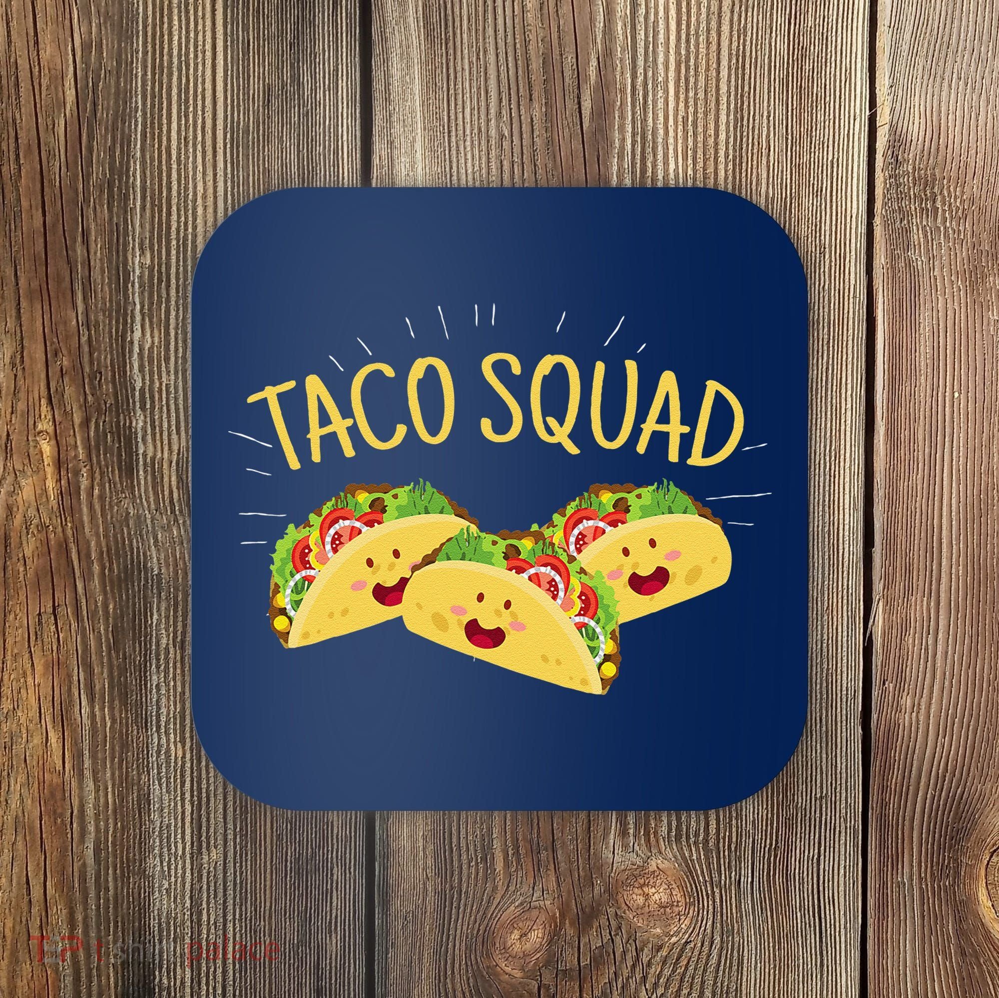 Funny Taco Squad Cute Mexican Food Lover Coaster