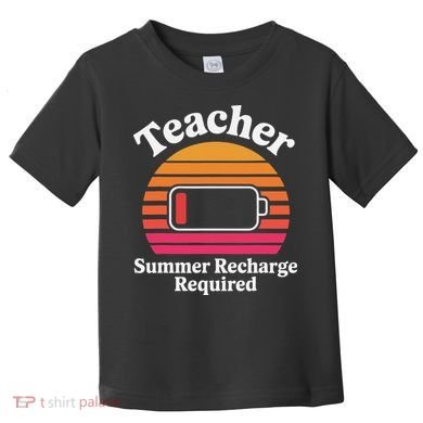 Funny Teacher Summer Recharge Required Low Battery Humor Toddler T-Shirt