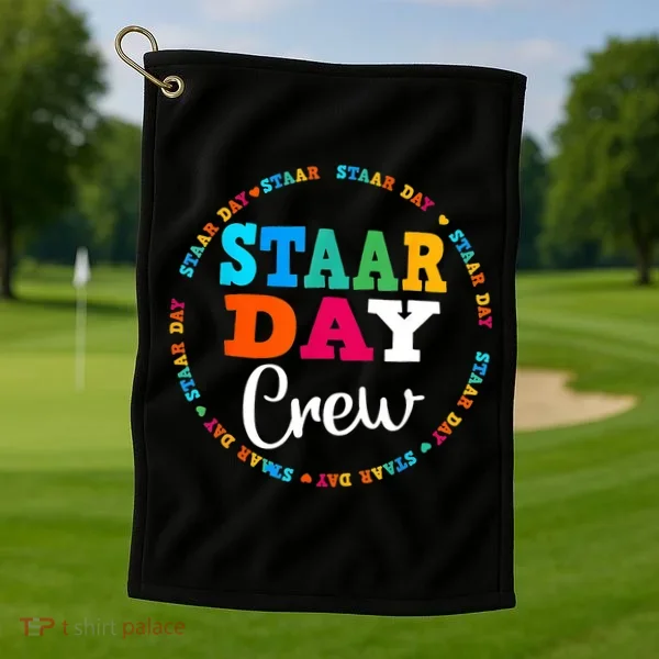 Funny Test STAAR Day Crew Mode On Teacher Testing Ideas Golf Towel