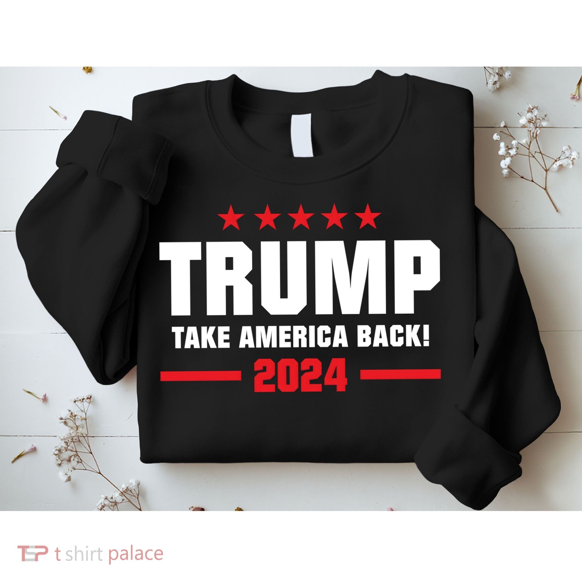 American President Donald Trump Supporters Take America Back Sweatshirt